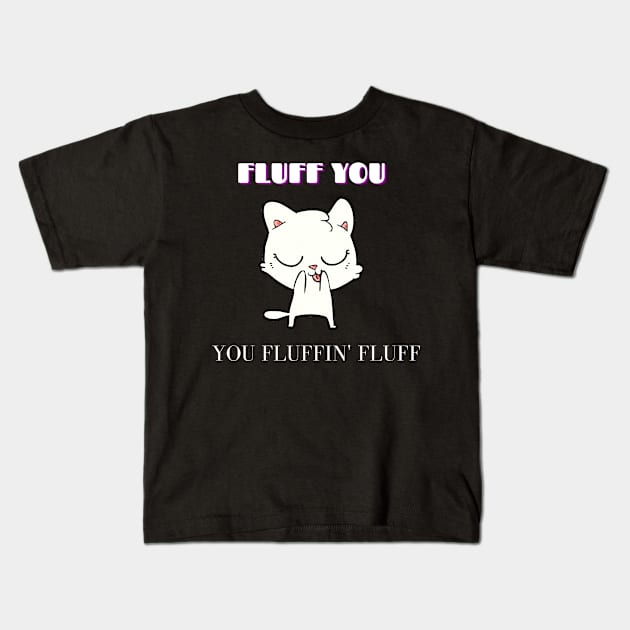 Fluff you Kids T-Shirt by 88House Shop